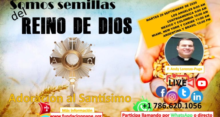 Somos semillas del Reino de Dios – Adoración al Santísimo